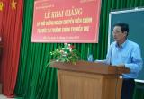 Khai giảng lớp Bồi dưỡng ngạch chuyên viên chính tại Trường Chính trị Bến Tre